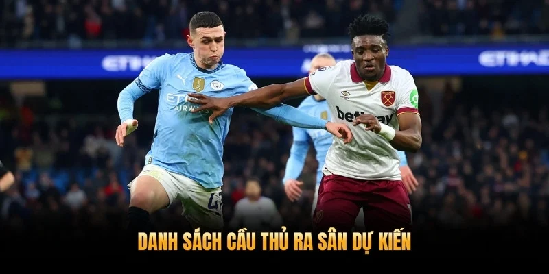 Danh sách cầu thủ ra sân dự kiến