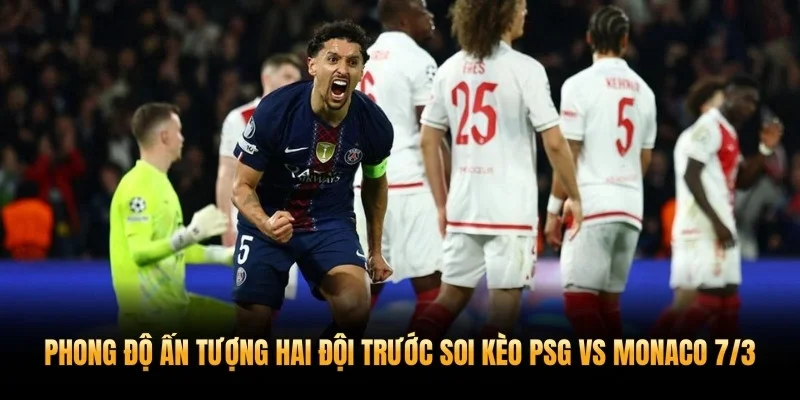 Phong độ ấn tượng hai đội trước soi kèo PSG vs Monaco 7/3