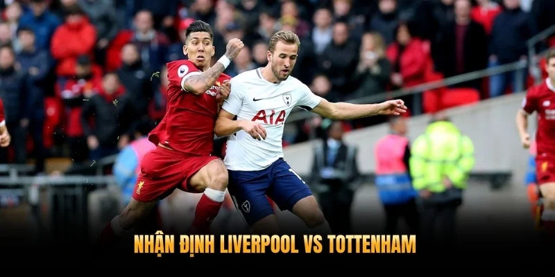 Nhận Định Liverpool vs Tottenham 16/3 Tại XoilacTV